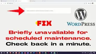 How To Fix Briefly Unavailable For Scheduled Maintenance Error In WordPress | Stuck Maintenance Mode