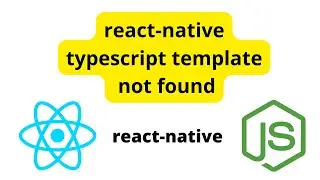typescript template not found | node incompatible | react-native issue
