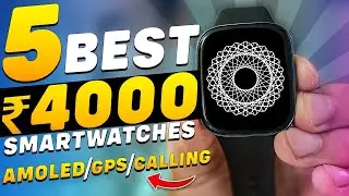 Top 5 Best Smartwatches Under 4000 with Calling, GPS, AMOLED Display ⚡Best Smartwatch Under 4000