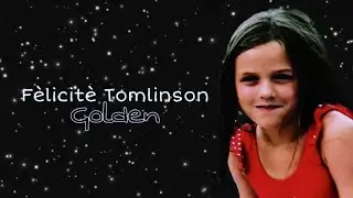 Fèlicitè Tomlinson || Golden