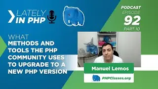 How to Update PHP Version Using Methods and Tools the PHP Community Uses - Lately in PHP 92 part 10