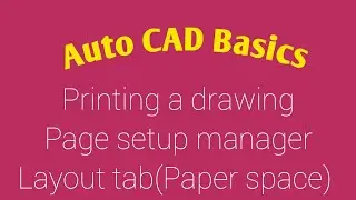 How to plot an AutoCAD file I How to setup page I  Layout/Paper space I