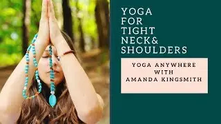 Yoga for Tight Neck & Shoulders