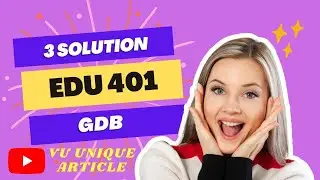 EDU401 GDB 1 Solution 2023 / EDU401 GDB 100%  Solution Spring 2023/ EDU401 Spring 2023