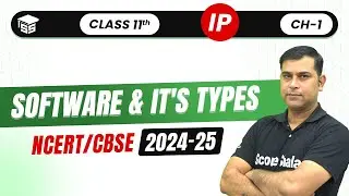 Class 11 (IP) Chapter 1 | Software & Its Types - Computer System | Informatics Practices - Code 065