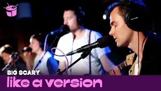 Big Scary - 'The Opposite of Us' (live for Like A Version)