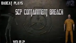 Badcat Plays! SCP: Containment Breach V.0.8.2 #2 | Finale