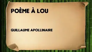 Poème à Lou - Guillaume Apollinaire