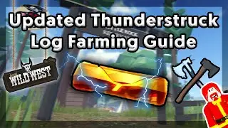 Thunderstruck Log Farming Guide (UPDATED) | The Wild West | Roblox