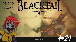 Let's Play Blacktail pt 21 Haunted
