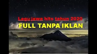 FULL TANPA IKLAN || lagu jawa hits 2020
