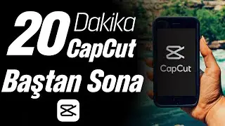 20 DAKİKADA Baştan Sona CapCut | CapCut Nasıl Kullanır