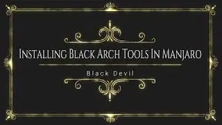 Manjaro_OS|Turning Your MANJARO Linux Into A HACKING Machine|Configure Arch Linux For Pen Testing