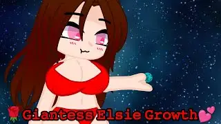 🌹Giantess Elsie Growth💕.Animation (Gacha club)