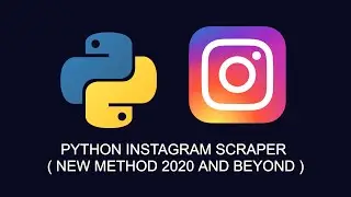Scrape Instagram with Python ( New Method 2020 and Beyond )