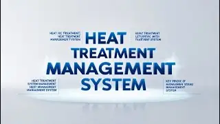 Heat Treatment Management System: Optimize Your Process with Expert Insights.