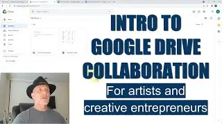 INTRO TO GOOGLE DRIVE COLLABORATION for Artists and Creative Entrepreneurs