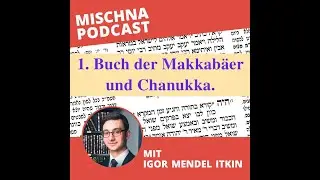 1. Buch der Makkabäer und Channuka mit Parallelen aus dem Tanach