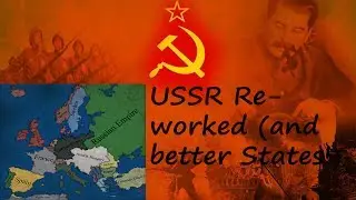 USSR Reworked + Better States | Hearts of Iron IV Spotlight