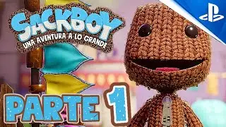 SACKBOY Una Aventura a lo Grande Gameplay Español - Parte 1 El Regreso de Vex | A Big Adventure