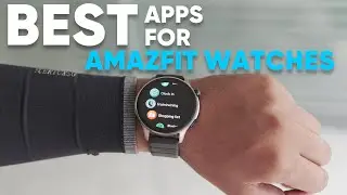 Best Amazfit Apps For Android & iPhone: Top Amazfit Apps For Watch Faces, Fitness, & More!