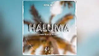 Haluma - Tyron Scott x Dj Matro (Audio)