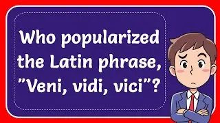 Who popularized the Latin phrase, 