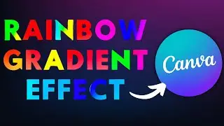 How to Create Rainbow Gradient Text Font Effect In Canva | CANVA HACKS | Step By Step Walkthrough