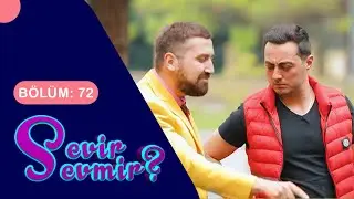 Sevir Sevmir 72.Bölüm (18..05.2024)