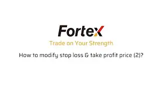 Fortex 7 - How to modify the stop loss and take profit price (2)