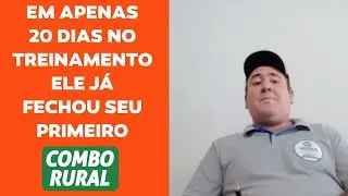 EM APENAS 20 DIAS NO TREINAMENTO ELE JÁ FECHOU O PRIMEIRO COMBO RURAL