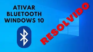 Como ATIVAR O BLUETOOTH no WINDOWS 10