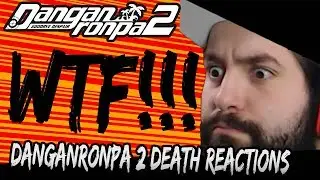 Reacting To All Danganronpa 2: Goodbye Despair Deaths & Executions (SPOILERS)