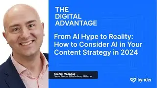 From AI Hype to Reality: How to Consider AI for Your Content Strategy in 2024 (with Michiel Maandag)