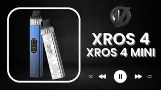 Xros 4 & Xros 4 Mini By Vaporesso!