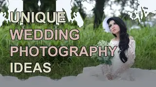 8 Creative Wedding Photography Trends || Unique Wedding Photography Ideas