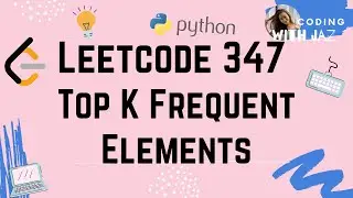 Top K Frequent Elements | LeetCode #347 | Python 3 | Simple Solution with Heap