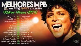 MPB Antigas - Djavan,Vanessa Da Mata, Rita Lee, Zé Ramalho, Cassia Eller - Música Popular Brasileira