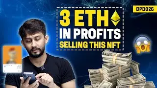 3 ETH in Profits | NFT Business Lesson | Digital Pratik DPD026