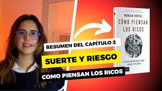 Capítulo 2 SUERTE Y RIESGO, Resumen del libro CÓMO PIENSAN LOS RICOS