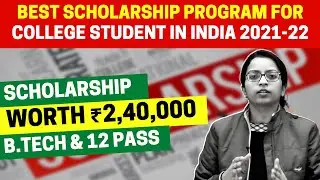 Best Scholarship for College & 12th Pass Student 2021 | Up to 2.4 Lakh | 