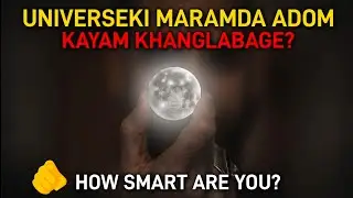 Universeki Maramda Adom Kayam Khanglabage?