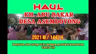 HAUL 2021  KH ABU BAKAR, makbaroh Desa Asemdoyong