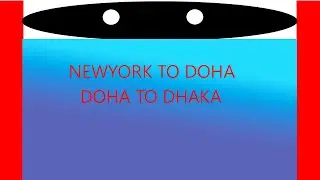 NEWYORK TO DOHA TO DHAKA -QATAR AIR