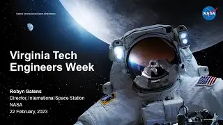 Engineers' Week Distinguished Lecture featuring Robyn Gatens of the International Space Station