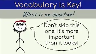 Vocabulary is Key - What is an Equation?