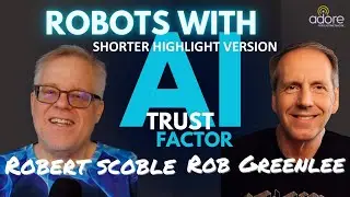 Trust in AI & AGI in TESLA Cars and Optimus Robots  with Robert Scoble | Trust Factor