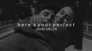 Jamie Miller - Here's Your Perfect (slowed + reverb)