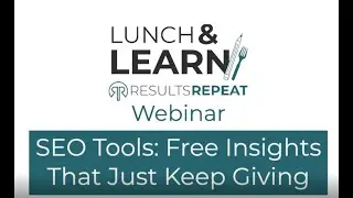 Free SEO Tools Anyone Can Use | Increase SEO Knowledge and Optimize Your Website | Lunch & Learn 4