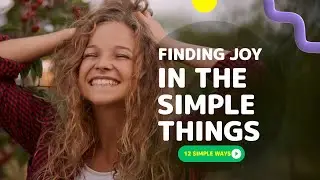 12 Simple Joys to Spark Happiness | Find Your Happy #WISDOMWELL